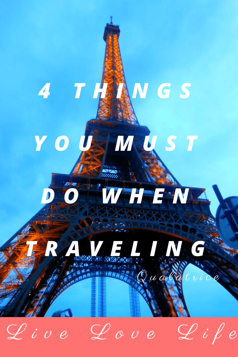 4 Things You Must Do When&nbsp;Traveling