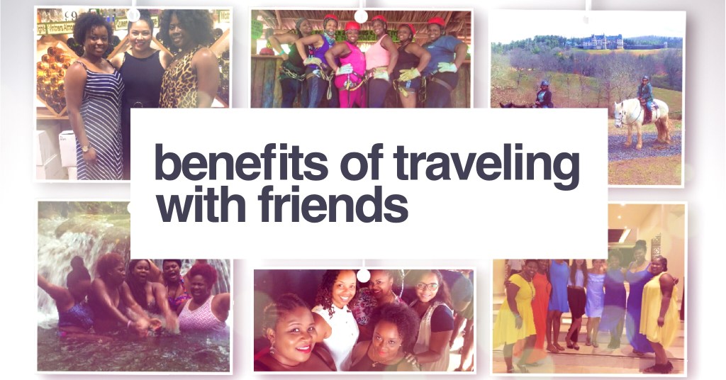 Benefits of Traveling With&nbsp;Friends